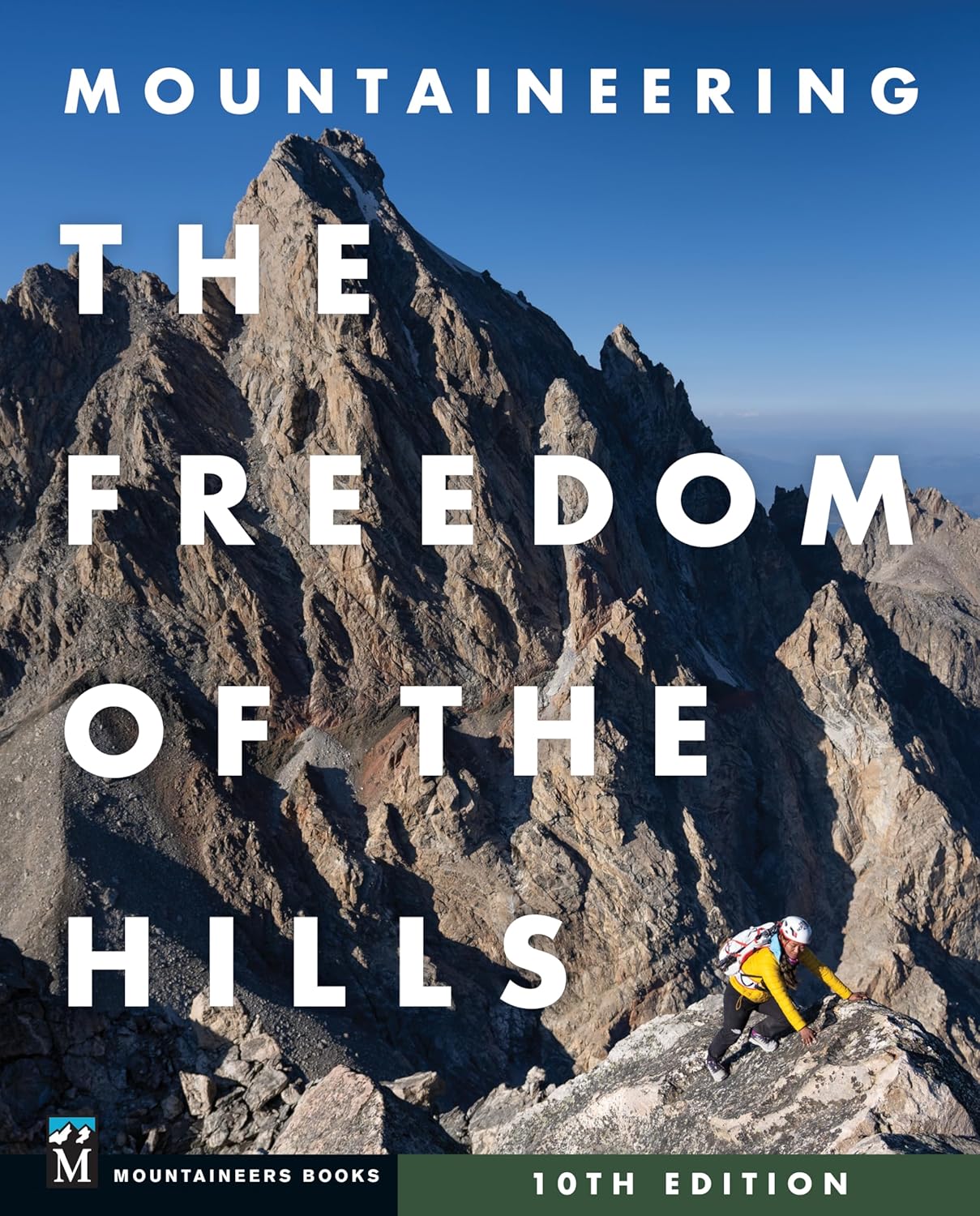 Mountaineering - The Freedom of the Hills 10th Ed.