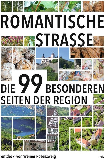 Romantische Strasse - Die 99 besonderen Seiten der Region